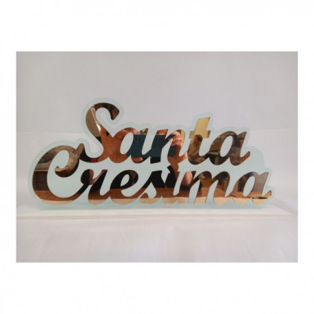 Scritta SANTA CRESIMA in plexiglass specchio oro.MIS.46X H19CM